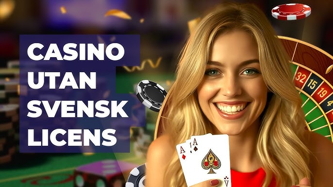 Nya casino utan svensk licens - En översikt och vägledning